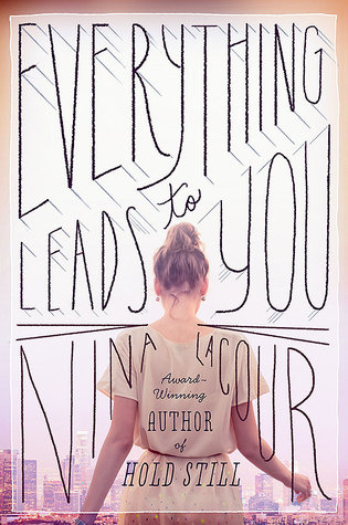 everything-leads-to-you-by-nina-lacour