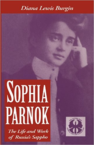 diana l burgin sophia parnok the life and work of Russia's Sappho